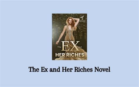 However, in the end, she had nothing to show for it. . The ex and her riches pdf